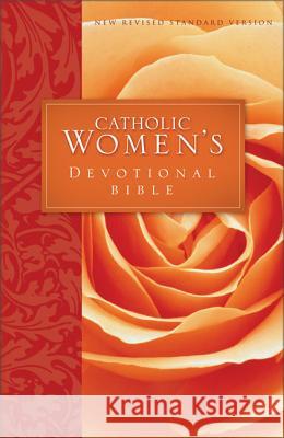 Catholic Women's Devotional Bible-NRSV: Featuring Daily Meditations by Women and a Reading Plan Tied to the Lectionary Ann Spangler 9780310900573 Zondervan Publishing Company