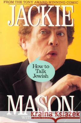 How to Talk Jewish Jackie Mason Ira Berkow 9780312072360 St. Martin's Griffin