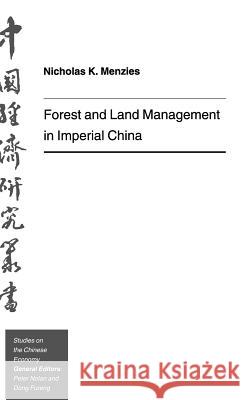 Forest and Land Management in Imperial China Nicholas K. Menzies 9780312102548 St. Martin's Press