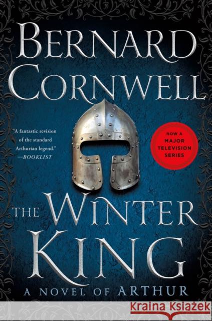 The Winter King: A Novel of Arthur Bernard Cornwell 9780312156961 St. Martin's Press