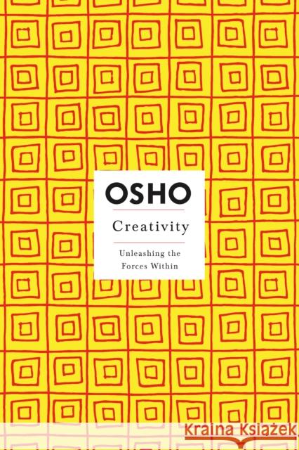 Creativity: Unleashing the Forces Within Osho 9780312205195 St. Martin's Griffin