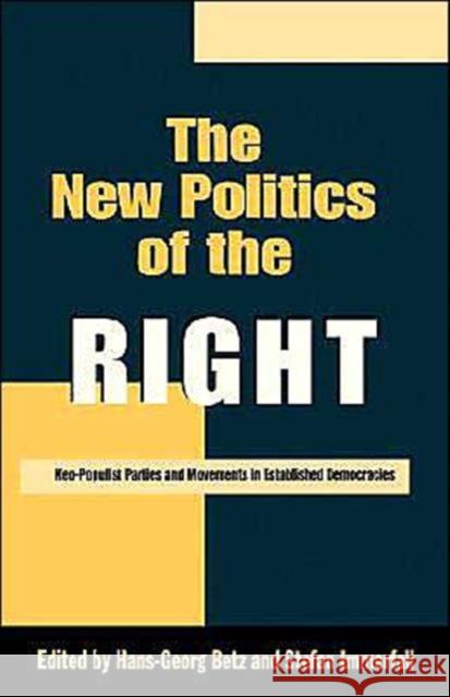The New Politics of the Right: Neo-Populist Parties and Movements in Established Democracies Betz, Hans-Georg 9780312213381 Palgrave MacMillan