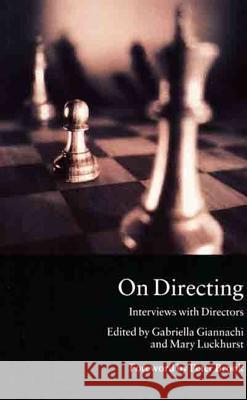 On Directing: Interviews with Directors Gabriella Giannachi Mary Luckhurst Peter Brook 9780312224837 Palgrave MacMillan