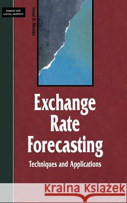 Exchange Rate Forecasting: Techniques and Applications Moosa, I. 9780312228927 Palgrave MacMillan