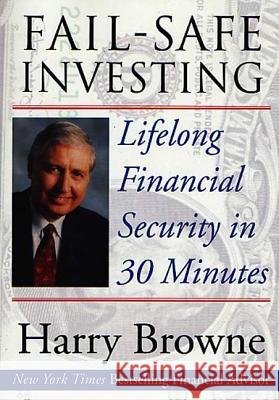 Fail-Safe Investing Harry Browne 9780312263218 St. Martin's Press