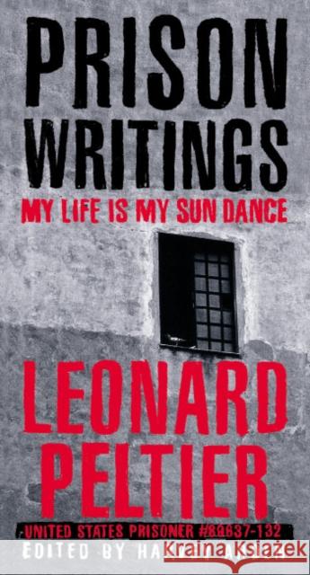 Prison Writings: My Life Is My Sun Dance Leonard F. Peltier Harvey Arden Ramsey Clark 9780312263805 St. Martin's Press