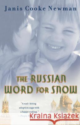 The Russian Word for Snow: A True Story of Adoption Janis Cooke Newman 9780312283414 St. Martin's Griffin