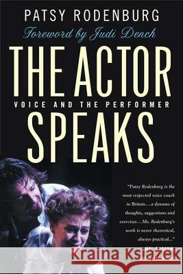 The Actor Speaks: Voice and the Performer Patsy Rodenburg Judi Dench 9780312295141 Palgrave MacMillan