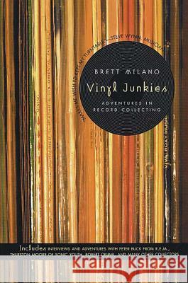 Vinyl Junkies: Adventures in Record Collecting Brett Milano 9780312304270 St. Martin's Press