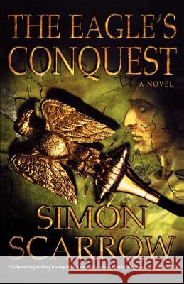 The Eagle's Conquest Simon Scarrow 9780312305345 Thomas Dunne Books