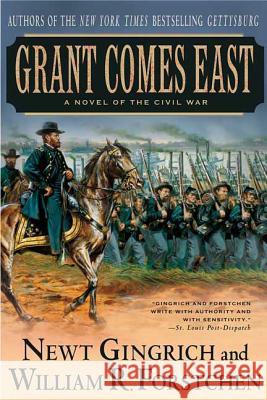 Grant Comes East Newt Gingrich William R. Forstchen Albert S. Hanser 9780312309381 Thomas Dunne Books