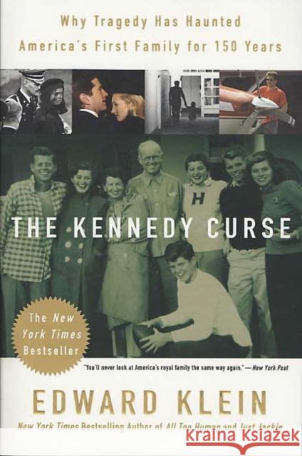 The Kennedy Curse: Why Tragedy Has Haunted America's First Family for 150 Years Edward Klein 9780312312930 St. Martin's Griffin