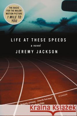 Life at These Speeds Jeremy Jackson 9780312313661 Picador USA
