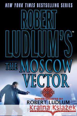 Robert Ludlum's the Moscow Vector Larkin, Patrick 9780312316778 St. Martin's Griffin