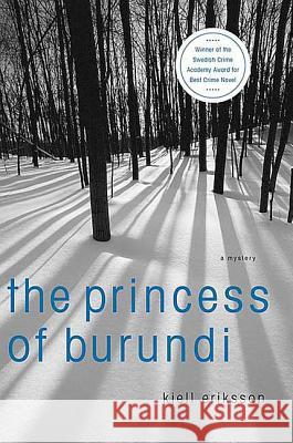 The Princess of Burundi: A Mystery Kjell Eriksson Ebba Segerberg 9780312327682 St. Martin's Minotaur