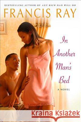 In Another Man's Bed Francis Ray 9780312356132 St. Martin's Griffin