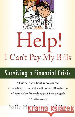 Help! I Can't Pay My Bills: Surviving a Financial Crisis Sally Herigstad 9780312359287 St. Martin's Griffin