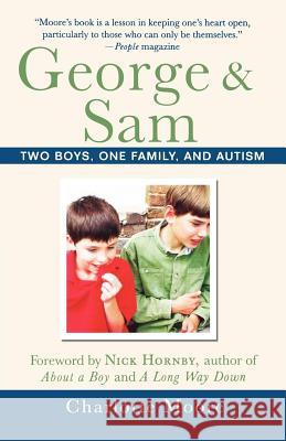 George & Sam: Two Boys, One Family, and Autism Charlotte Moore 9780312374242 St. Martin's Griffin