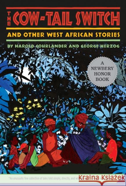 The Cow-Tail Switch and Other West African Stories Harold Courlander George Herzog Madye Lee Chastain 9780312380069 Square Fish