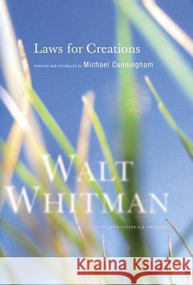 Laws for Creations Walt Whitman Michael Cunningham 9780312426071 Picador USA