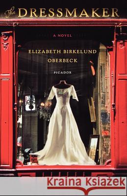The Dressmaker Elizabeth Birkelund Oberbeck 9780312426927 Picador USA