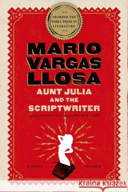 Aunt Julia and the Scriptwriter Mario Varga Helen R. Lane 9780312427245 Picador USA