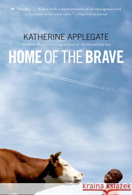 Home of the Brave Katherine Applegate 9780312535636 Square Fish