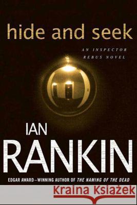 Hide and Seek: An Inspector Rebus Novel Ian Rankin 9780312536930 St. Martin's Minotaur