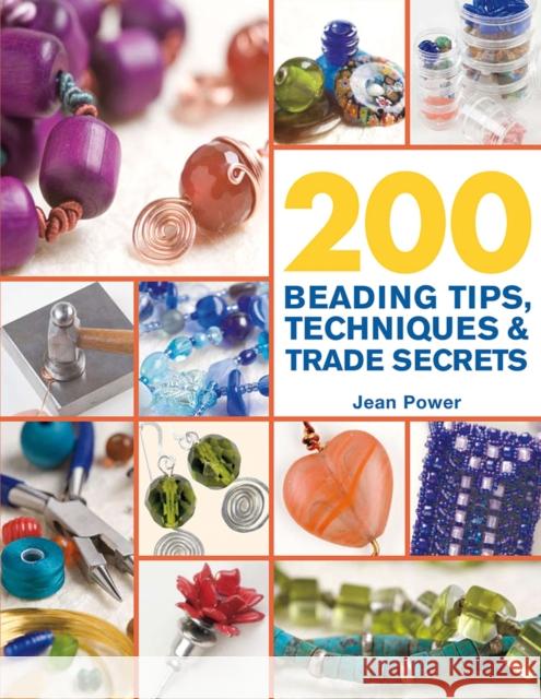 200 Beading Tips, Techniques & Trade Secrets Jean Power 9780312587475 St. Martin's Griffin