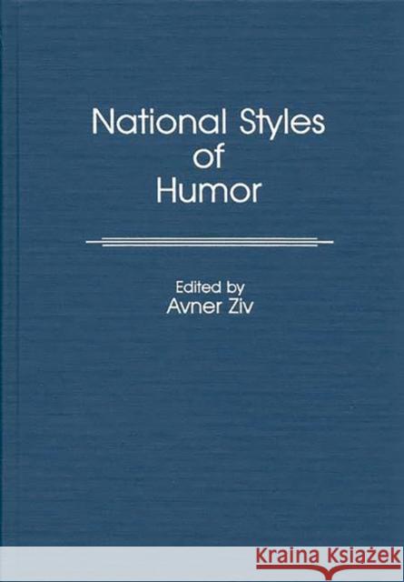 National Styles of Humor Avner Ziv Avner Ziv 9780313249921 Greenwood Press