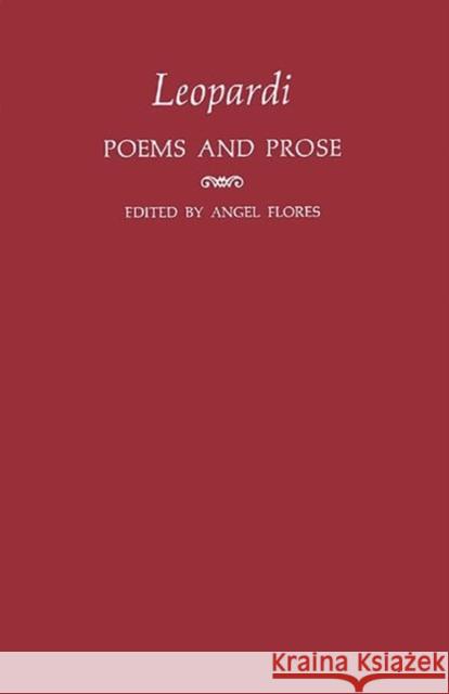 Leopardi: Poems and Prose Leopardi, Giacomo 9780313257698 Greenwood Press