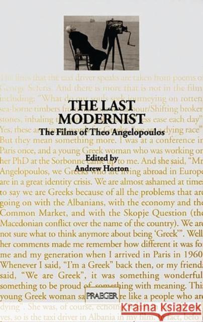 The Last Modernist: The Films of Theo Angelopoulos Horton, Andrew 9780313305641 Greenwood Press