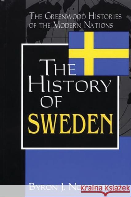 The History of Sweden Byron J. Nordstrom 9780313312588 Greenwood Press