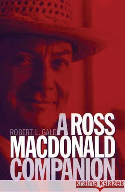 A Ross MacDonald Companion Gale, Robert L. 9780313320576 Greenwood Press