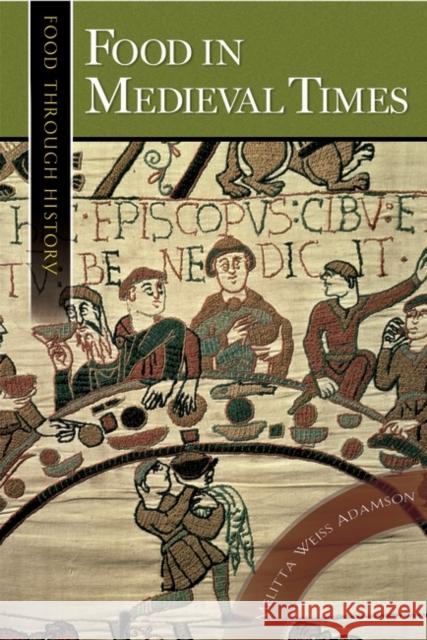 Food in Medieval Times Melitta Weiss Adamson 9780313321474 Greenwood Press