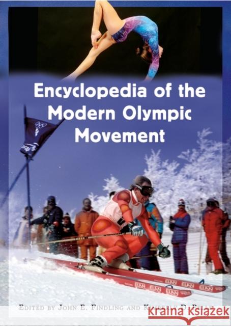Encyclopedia of the Modern Olympic Movement John E. Findling Kimberly D. Pelle 9780313322785 Greenwood Press