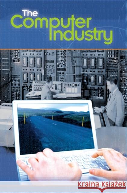 The Computer Industry Jeffrey R. Yost 9780313328442 Greenwood Press