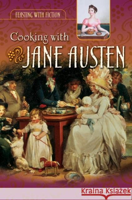 Cooking with Jane Austen Kirstin Olsen 9780313334634 Greenwood Press