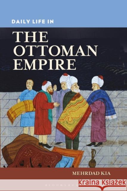 Daily Life in the Ottoman Empire  9780313336928 GREENWOOD PRESS