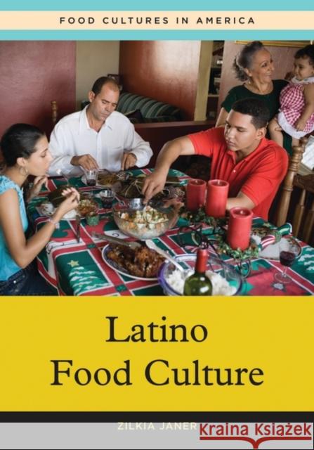 Latino Food Culture Zilkia Janer 9780313340277 Greenwood Press