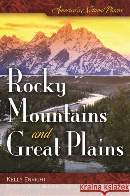 America's Natural Places: Rocky Mountains and Great Plains Kelly Enright 9780313353147 Heinemann Educational Books