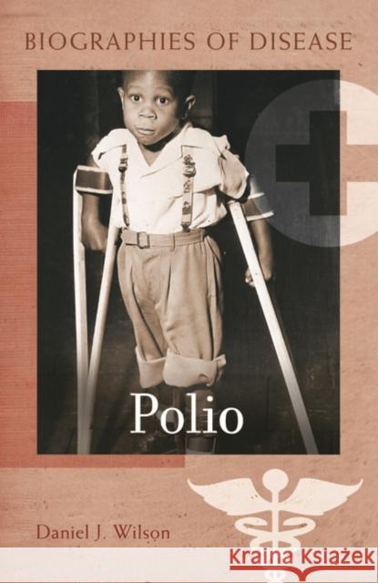 Polio Daniel J. Wilson 9780313358975 Heinemann Educational Books