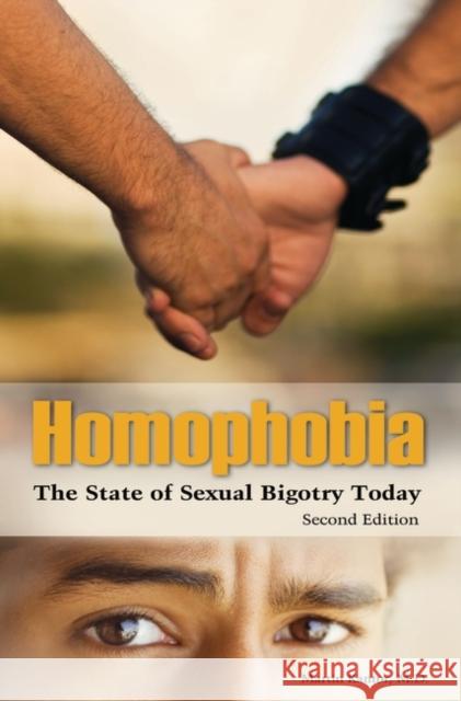 Homophobia: The State of Sexual Bigotry Today Kantor, Martin 9780313359255 Praeger Publishers