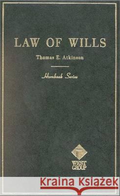 Atkinson's Wills, 2D (Hornbook Series) Thomas E. Atkinson 9780314283337 West Publishing Company