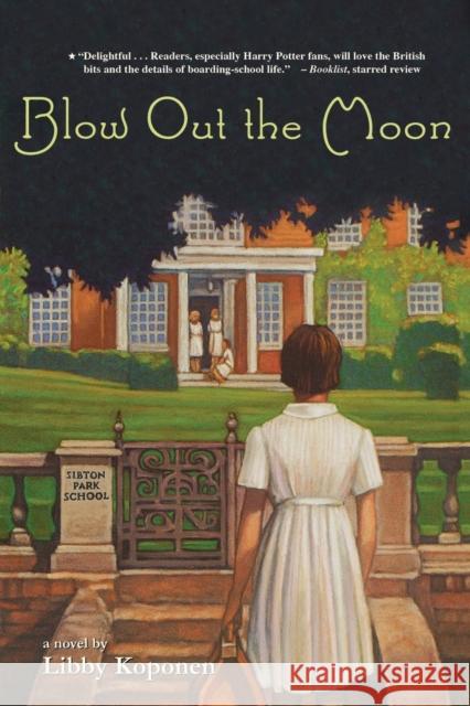 Blow Out the Moon Libby Koponen 9780316014809 Megan Tingley Books