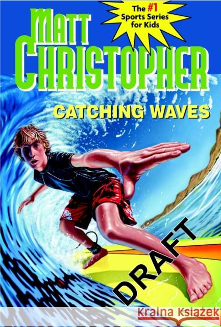 Catching Waves Matt Christopher 9780316058483 Little Brown and Company