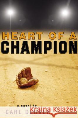 Heart of a Champion Carl Deuker 9780316067263 Little, Brown & Company