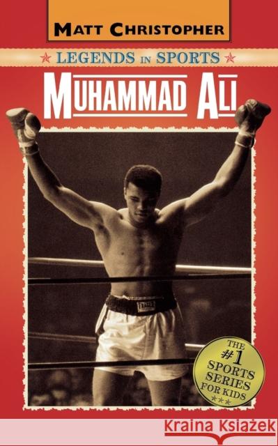 Muhammad Ali: Legends in Sports Glenn Stout Matt Christopher 9780316108430 Little Brown and Company