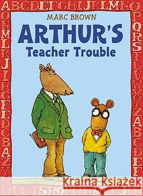 Arthur's Teacher Trouble Marc Tolon Brown Laz                                      Smith 9780316111867 Little Brown and Company