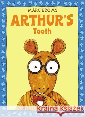Arthur's Tooth Marc Tolon Brown Pfeiffer                                 Krapf 9780316112468 Little Brown and Company